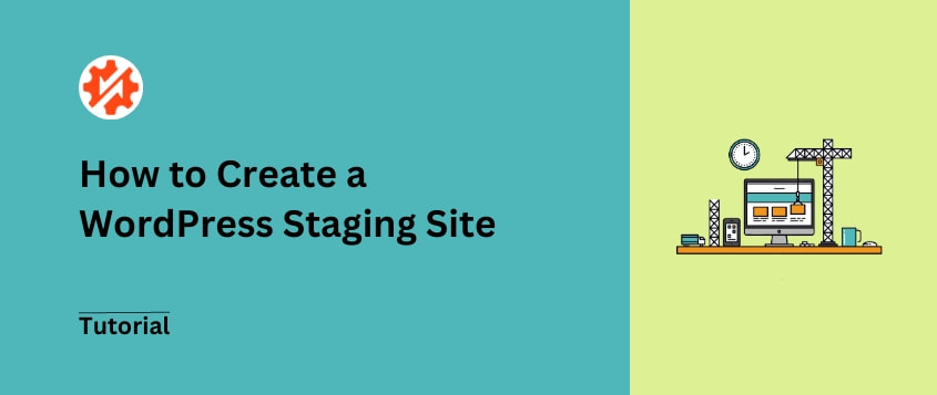 How to Create a WordPress Staging Site (For Safe Testing)