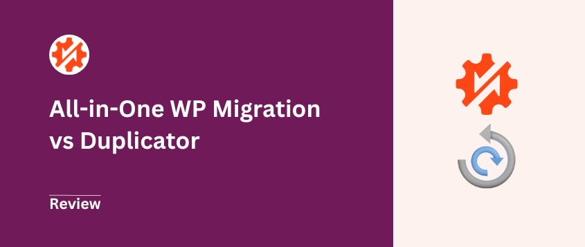 All-in-One WP Migration vs Duplicator: Which Migration Plugin Is Best?