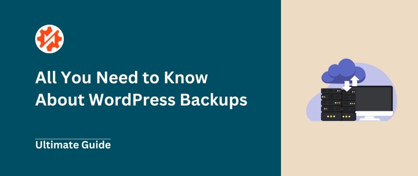 All you need to know about WordPress backups