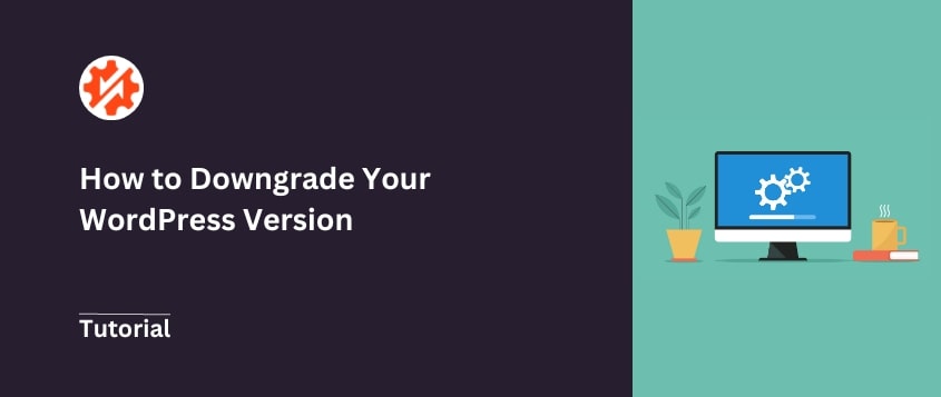 How to Downgrade Your WordPress Version and Revert Bad Updates