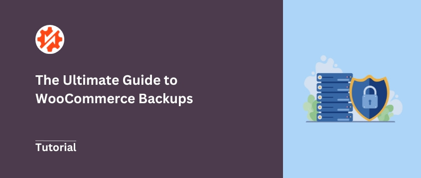 The Ultimate Guide to WooCommerce Backups in 2023