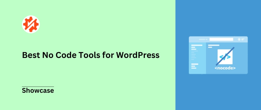 15 Best No Code Tools for WordPress (Free and Paid)