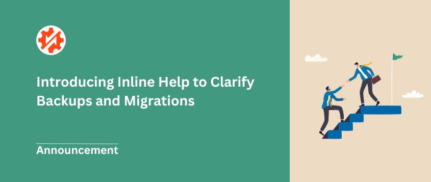 [NEW] Introducing Inline Help to Clarify Backups and Migrations