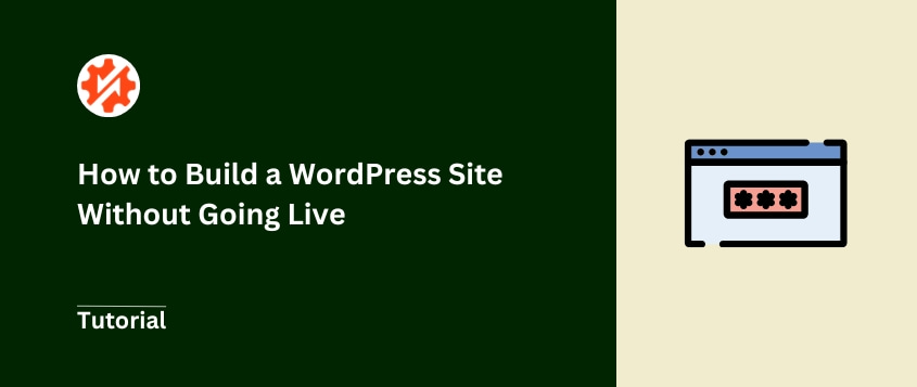 How to build a WordPress site without going live