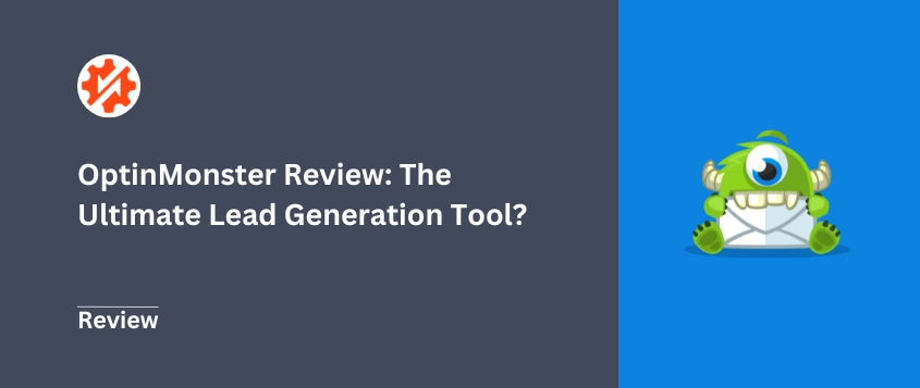 OptinMonster Review: The Ultimate Lead Generation Tool of 2024?