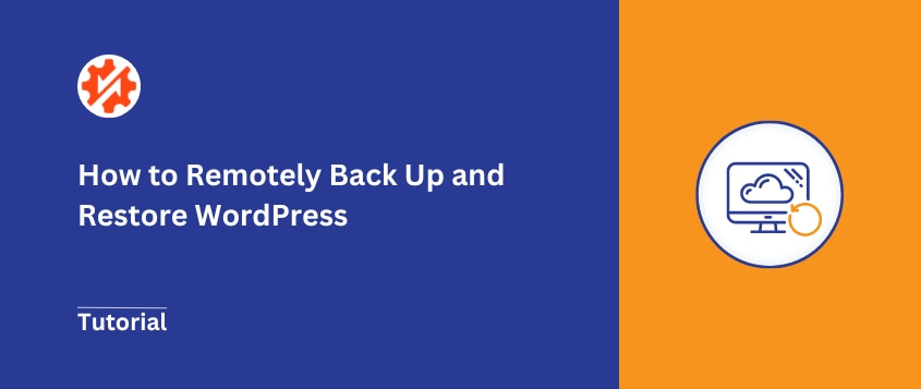 How to Remotely Back Up and Restore WordPress