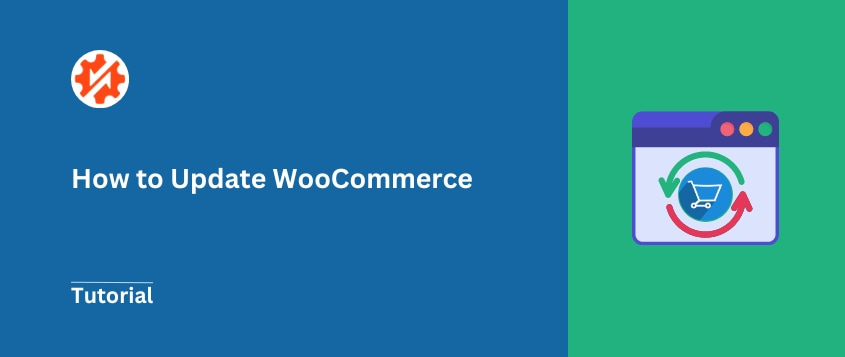 How to Update WooCommerce (Without Breaking Your Online Store)