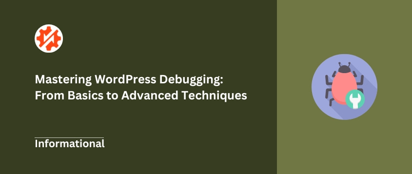 Mastering WordPress Debugging: From Basics to Advanced Techniques