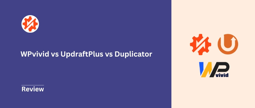 WPvivid vs UpdraftPlus vs Duplicator