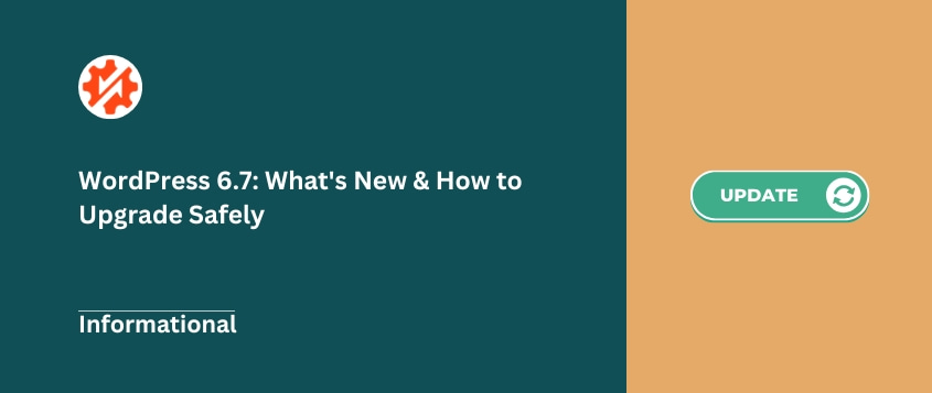 WordPress 6.7: What’s New & How to Upgrade Safely