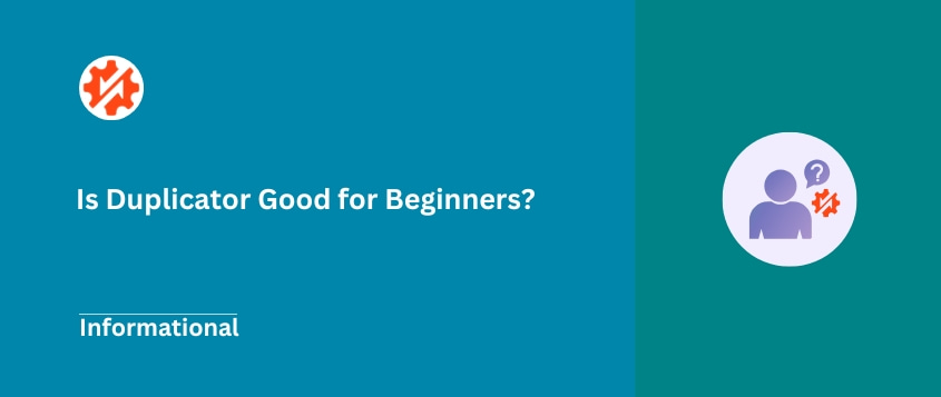 Is Duplicator Good for Beginners?