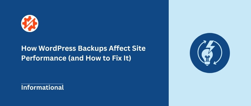 How WordPress Backups Affect Site Performance (and How to Fix It)