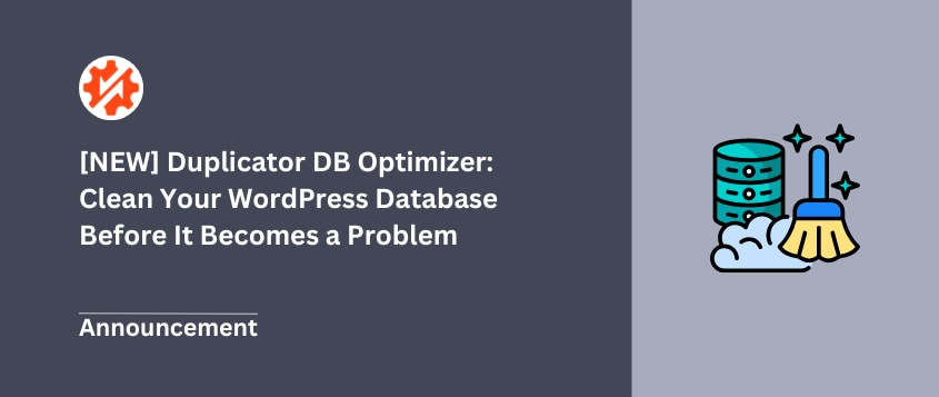 [NEW] Duplicator DB Optimizer: Clean Your WordPress Database Before It Becomes a Problem